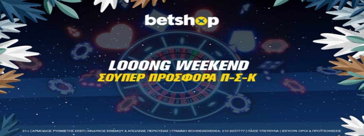 betshop looong weekend